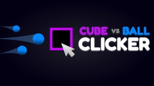Cube vs Ball Clicker Online Game