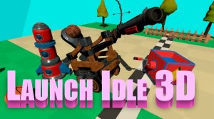 Launch Idle 3D Online Game